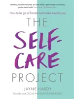 The Self-Care Project: Jak porzucić szaleństwo i znaleźć czas dla siebie - The Self-Care Project: How to Let Go of Frazzle and Make Time for You
