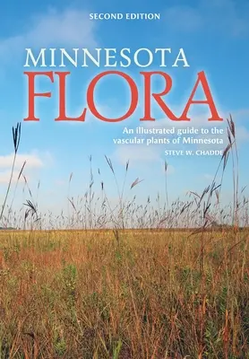 Minnesota Flora: Ilustrowany przewodnik po roślinach naczyniowych Minnesoty - Minnesota Flora: An Illustrated Guide to the Vascular Plants of Minnesota