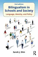 Dwujęzyczność w szkołach i społeczeństwie: Język, tożsamość i polityka, wydanie drugie - Bilingualism in Schools and Society: Language, Identity, and Policy, Second Edition