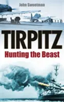 Tirpitz - polowanie na bestię - Tirpitz - Hunting the Beast