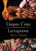 Cyfres Cip ar Gymru / Cudowna Walia: Llwyau Caru / Łyżeczki miłości - Cyfres Cip ar Gymru / Wonder Wales: Llwyau Caru / Love Spoons