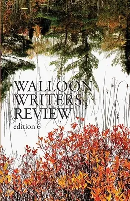 Waloński Przegląd Pisarzy: Wydanie 6 - Walloon Writers Review: Edition 6