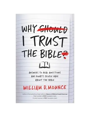 Dlaczego ufam Biblii: Odpowiedzi na prawdziwe pytania i wątpliwości ludzi dotyczące Biblii - Why I Trust the Bible: Answers to Real Questions and Doubts People Have about the Bible