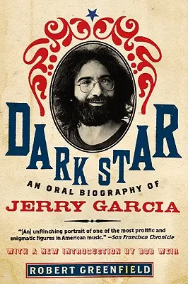 Dark Star: Ustna biografia Jerry'ego Garcii - Dark Star: An Oral Biography of Jerry Garcia