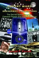 Tajne wojny i oderwane cywilizacje: Tajny program kosmiczny, niebiańskie psikusy i ukryte konflikty - Covert Wars and Breakaway Civilizations: The Secret Space Program, Celestial Psyops and Hidden Conflicts