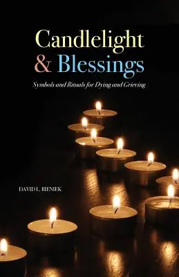 Światło świec i błogosławieństwa: Symbole i rytuały związane ze śmiercią i żałobą - Candlelight & Blessings: Symbols and Rituals for Death and Grieving