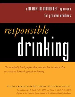 Odpowiedzialne picie: A Moderation Management Approach for Problem Drinkers with Worksheet [Z 30 arkuszami] - Responsible Drinking: A Moderation Management Approach for Problem Drinkers with Worksheet [With 30 Worksheets]