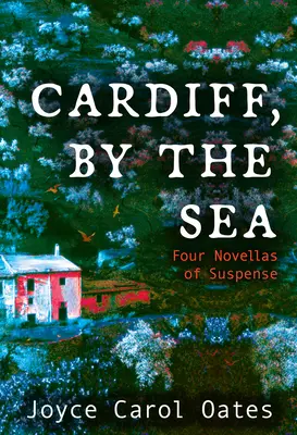 Cardiff, by the Sea: Cztery powieści z suspensem - Cardiff, by the Sea: Four Novellas of Suspense