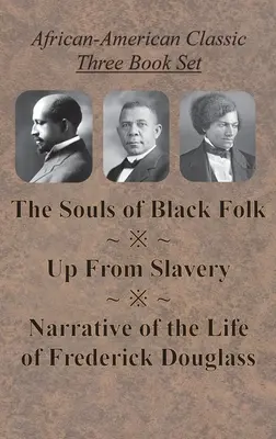 Zestaw trzech książek klasyki afroamerykańskiej - Dusze czarnego ludu, Wychodząc z niewoli i Opowieść o życiu Fredericka Douglassa - African-American Classic Three Book Set - The Souls of Black Folk, Up From Slavery, and Narrative of the Life of Frederick Douglass