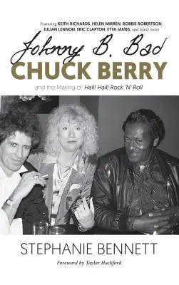 Johnny B. Bad: Chuck Berry i tworzenie Hail! Hail! Rock 'n' Roll - Johnny B. Bad: Chuck Berry and the Making of Hail! Hail! Rock 'n' Roll