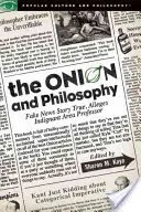 The Onion i filozofia: Fałszywe wiadomości to prawda - twierdzi oburzony profesor - The Onion and Philosophy: Fake News Story True Alleges Indignant Area Professor