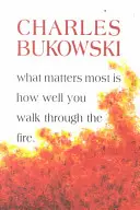 Najważniejsze jest to, jak dobrze idziesz przez ogień - What Matters Most is How Well You Walk Through the Fire