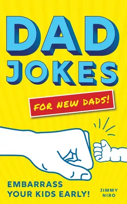 Dowcipy dla świeżo upieczonych tatusiów: Zawstydzaj swoje dzieci wcześnie! - Dad Jokes for New Dads: Embarrass Your Kids Early!