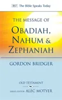 Przesłanie Obadiasza, Nahuma i Zefaniasza: Dobroć i surowość Boga - The Message of Obadiah, Nahum and Zephaniah: The Kindness and Severity of God