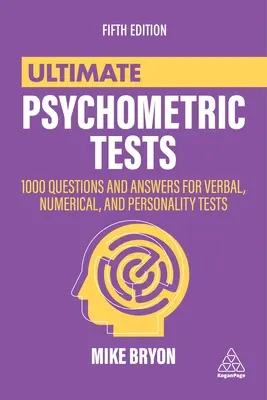 Ultimate Psychometric Tests: 1000 pytań i odpowiedzi do testów werbalnych, numerycznych i osobowościowych - Ultimate Psychometric Tests: 1000 Questions and Answers for Verbal, Numerical, and Personality Tests