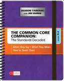 The Common Core Companion: The Standards Decoded, Grades K-2: What They Say, What They Mean, How to Teach The Common Core Companion: The Standards Decoded, Grades K-2: What They Say, What They Mean, How to Teachm - The Common Core Companion: The Standards Decoded, Grades K-2: What They Say, What They Mean, How to Teach Them