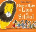 Jak ukryć lwa w szkole Wydanie upominkowe - How to Hide a Lion at School Gift edition