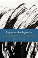 Niesprawiedliwość reprodukcyjna: Rasizm, ciąża i przedwczesne narodziny - Reproductive Injustice: Racism, Pregnancy, and Premature Birth