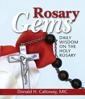 Perełki różańcowe: Codzienna mądrość na temat Różańca Świętego - Rosary Gems: Daily Wisdom on the Holy Rosary