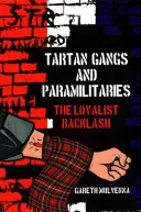 Tartan Gangs and Paramilitaries: The Loyalist Backlash