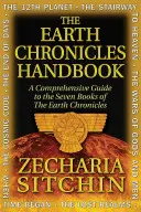 Podręcznik Kronik Ziemi: Kompleksowy przewodnik po siedmiu księgach Kronik Ziemi - The Earth Chronicles Handbook: A Comprehensive Guide to the Seven Books of the Earth Chronicles