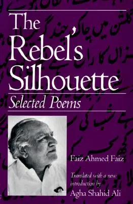 Sylwetka buntownika: Wybrane wiersze - The Rebel's Silhouette: Selected Poems