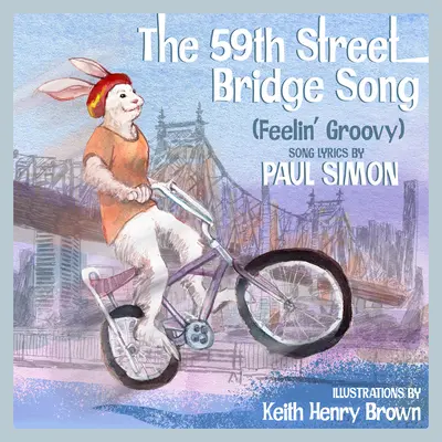 The 59th Street Bridge Song (Feelin' Groovy): Książka obrazkowa dla dzieci - The 59th Street Bridge Song (Feelin' Groovy): A Children's Picture Book