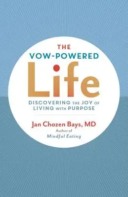 The Vow-Powered Life: Prosta metoda życia z celem - The Vow-Powered Life: A Simple Method for Living with Purpose