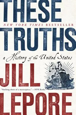 Te prawdy: Historia Stanów Zjednoczonych - These Truths: A History of the United States