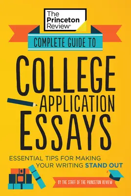 Kompletny przewodnik po esejach aplikacyjnych na studia: Niezbędne wskazówki, jak wyróżnić się w piśmie - Complete Guide to College Application Essays: Essential Tips for Making Your Writing Stand Out