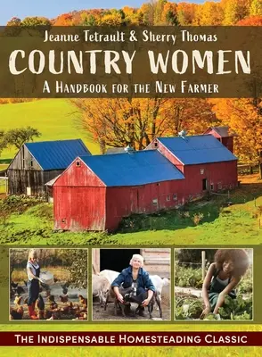 Wiejskie kobiety: Podręcznik dla nowych rolników - Country Women: A Handbook for the New Farmer