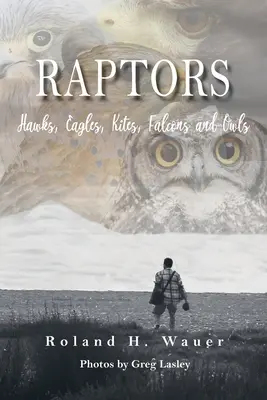 Ptaki szponiaste: Jastrzębie, orły, kanie, sokoły i sowy - Raptors: Hawks, Eagles, Kites Falcons and Owls