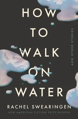 Jak chodzić po wodzie i inne historie - How to Walk on Water and Other Stories