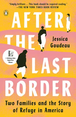 Po ostatniej granicy: Dwie rodziny i historia schronienia w Ameryce - After the Last Border: Two Families and the Story of Refuge in America