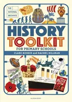 National Archives History Toolkit dla szkół podstawowych (Horrie Clare (The National Archives UK)) - National Archives History Toolkit for Primary Schools (Horrie Clare (The National Archives UK))