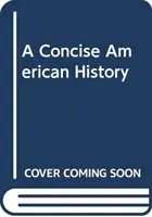 Zwięzła historia Ameryki - A Concise American History