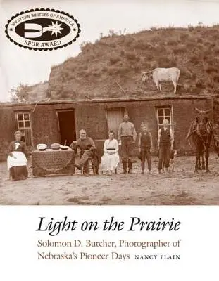 Światło na prerii: Solomon D. Butcher, fotograf pionierskich dni Nebraski - Light on the Prairie: Solomon D. Butcher, Photographer of Nebraska's Pioneer Days