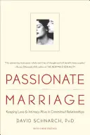 Namiętne małżeństwo: Miłość, seks i intymność w emocjonalnie zaangażowanych związkach - Passionate Marriage: Love, Sex, and Intimacy in Emotionally Committed Relationships