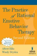 Praktyka racjonalnej terapii zachowań motywacyjnych - The Practice of Rational Emotive Behavior Therapy