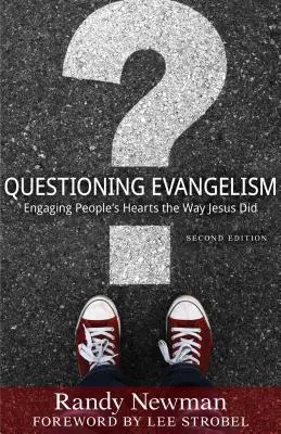 Kwestionowanie ewangelizacji: Angażowanie ludzkich serc tak, jak robił to Jezus - Questioning Evangelism: Engaging People's Hearts the Way Jesus Did