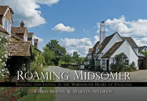 Roaming Midsomer: Spacery i jedzenie w morderczym sercu Anglii - Roaming Midsomer: Walking and Eating in the Murderous Heart of England