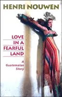 Miłość w krainie strachu: Historia z Gwatemali - Love in a Fearful Land: A Guatemalan Story