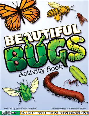 Beautiful Bugs Activity Book: Wprowadzenie do owadów dla dzieci - Beautiful Bugs Activity Book: An Introduction to Insects for Kids