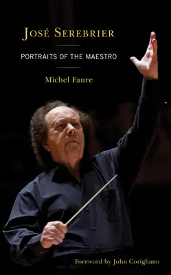 Jos Serebrier: Portrety mistrza - Jos Serebrier: Portraits of the Maestro