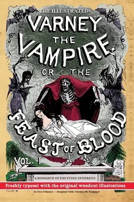 The Illustrated Varney the Vampire; or, The Feast of Blood - In Two Volumes - Tom I: Tytuł oryginalny: Varney the Vampyre - The Illustrated Varney the Vampire; or, The Feast of Blood - In Two Volumes - Volume I: Original Title: Varney the Vampyre