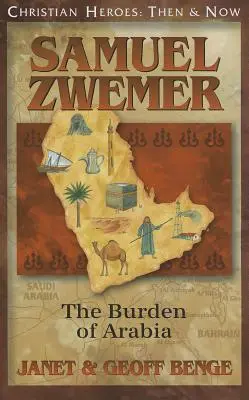 Samuel Zwemer: Ciężar Arabii - Samuel Zwemer: The Burden of Arabia