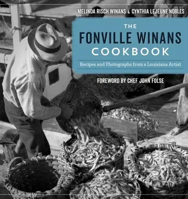 Książka kucharska Fonville Winans: Przepisy i fotografie artysty z Luizjany - The Fonville Winans Cookbook: Recipes and Photographs from a Louisiana Artist