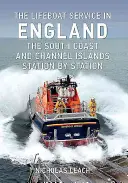 The Lifeboat Service in England: Południowe wybrzeże i Wyspy Normandzkie: Stacja po stacji - The Lifeboat Service in England: The South Coast and Channel Islands: Station by Station