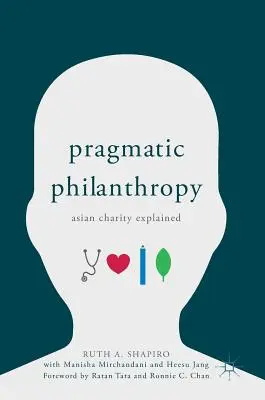 Pragmatyczna filantropia: Wyjaśnienie azjatyckiej dobroczynności - Pragmatic Philanthropy: Asian Charity Explained