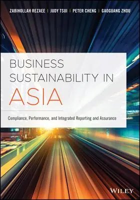 Zrównoważony rozwój biznesu w Azji: Zgodność, wyniki oraz zintegrowana sprawozdawczość i weryfikacja - Business Sustainability in Asia: Compliance, Performance, and Integrated Reporting and Assurance